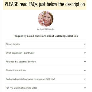 May include: A screenshot of a website with a list of frequently asked questions about digital downloads. The questions include sizing details, paper type, refunds, customer service, flower instructions, opening SVG files, and PDF vs. cutting machine sizes.