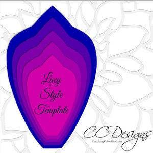 May include: A layered paper flower template in shades of blue, purple, and pink. The template is labeled "Lucy Style Template" and "CC Designs CatchingColorflies.com".