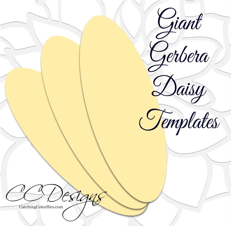 May include: Three yellow paper templates for making giant gerbera daisies. The templates are shaped like petals and are labeled "Giant Gerbera Daisy Templates" and "CC Designs CatchingColorflies.com".