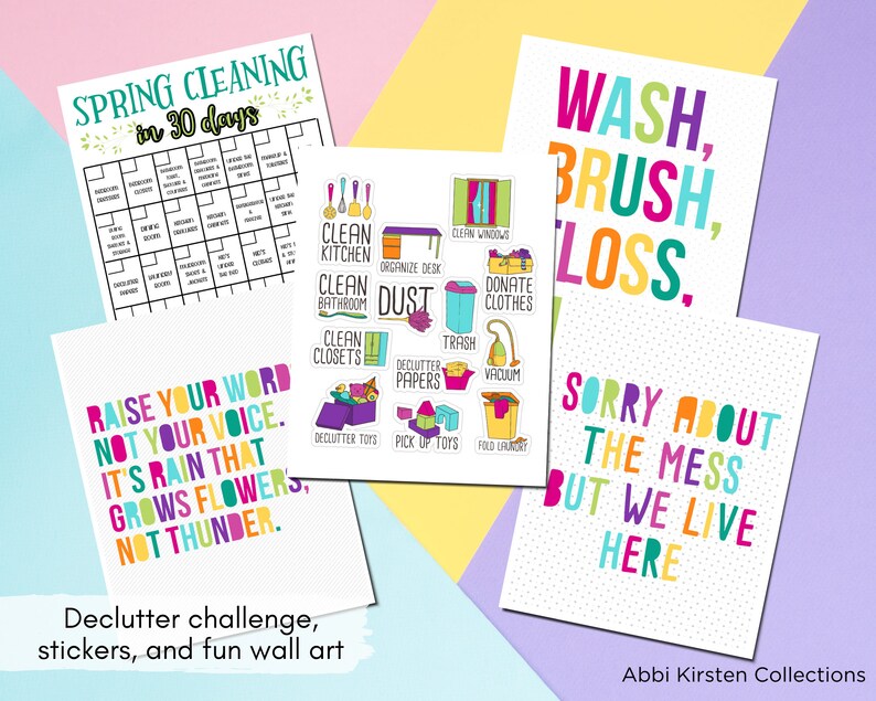 May include: A set of printable wall art and stickers for spring cleaning. The art features colorful text and illustrations with phrases like "Wash, Brush, Toss" and "Sorry About The Mess But We Live Here". The stickers include phrases like "Clean Kitchen", "Clean Bathroom", and "Declutter Toys".