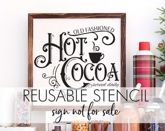 Hot Cocoa Old Fashioned servido diariamente STENCIL, um estêncil artesanal reutilizável para todos os seus sinais e decoração de Natal e inverno.