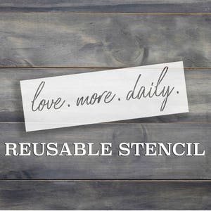Love. More. Daily. STENCIL | Laser Cut | Reusable | Multiple Sizes | Fast Shipping | International