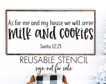 Christmas Stencil "As for me and my house we will serve milk and cookies - Santa 12:25 " STENCIL | Holiday Stencil | Reusable