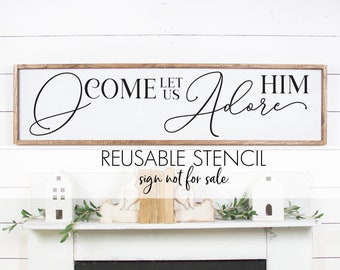 O come let us Adore Him STENCIL | Christmas Stencil | Holiday Stencil | Reusable