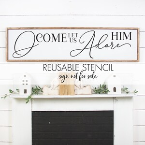 O come let us Adore Him STENCIL | Christmas Stencil | Holiday Stencil | Reusable