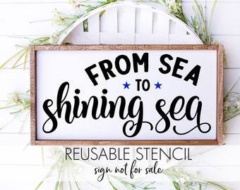 from sea to shining sea STENCIL a patriotic Reusable DIY Craft Stencil