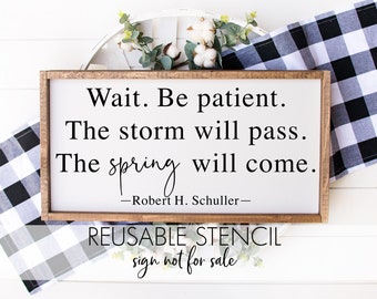 Wait. Be patient. The storm will pass. The spring will come. STENCIL | Reusable DIY Craft Stencil