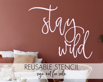 stay wild STENCIL a Reusable DIY craft stencil for your walls, signs, furniture or whatever you can dream up.