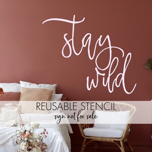 stay wild STENCIL a Reusable DIY craft stencil for your walls, signs, furniture or whatever you can dream up.