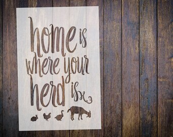 Home is where your herd is - STENCIL | Laser Cut || Reusable || Multiple Sizes Avaliable