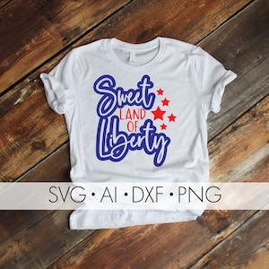 Arquivo de corte SVG Sweet Land of Liberty, patriótico, quatro de julho, para cricut, para silhueta, ai, svg, png, dfx.