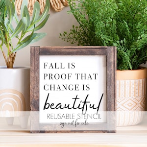 Fall is proof that change is beautiful STENCIL- a Reusable DIY craft stencil for your autumn, Thanksgiving signs, walls and everything.