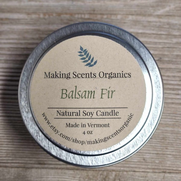 Pure Soy Wax Candle Tin  / Candles / Soy Candles /  Balsam Fir & 60+ Scents  /  4 oz  Candle Tin /  Made in VT / Making Scents Organics