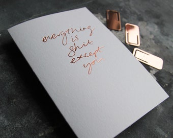 Todo es una mierda excepto tú: San Valentín, aniversario, tarjeta de amistad frustrada a mano