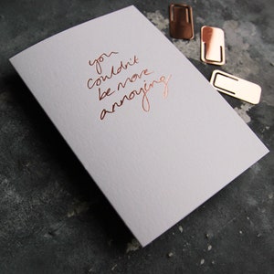 You könnte nicht mehr annoisierend sein - Valentinstag, Jubiläum, Hochzeit, Liebe, Freundschaft Hand folierte Karte