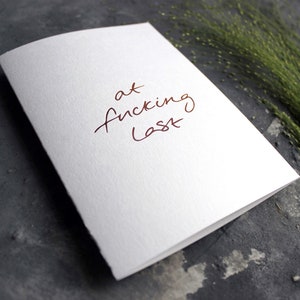 At Fucking Last - To The Bride And Groom - Wedding Day - Engagement -Congratulations - Well Done Card