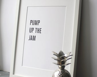 Pump Up The Jam - Technotronic - A4 Black and White Typographic Unframed Digital Print