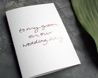 To My Groom On Our Wedding Day - Rose Gold Foil Wedding Card To Your Bride or Groom - On Your Wedding Day - Marriage - Love Note
