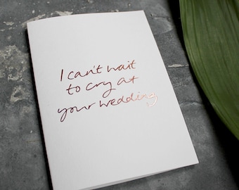 No puedo esperar a llorar en su boda - Compromiso, novia y novio, día de la boda tarjeta de lámina de oro rosa