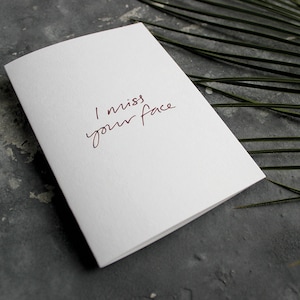 Echo Your Face - Missing you, Valentine's Card, Friendship, Love, Thinking Of You, Anniversary, Boyfriend, Girlfriend Rose Gold Foil Card