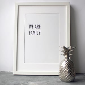 We Are Family - Sister Sledge - A4 Black and White Typographic Unframed Song Lyric Digital Print