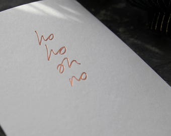 Ho Ho Oh No - Tarjeta navideña de lujo estampada a mano