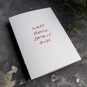 Goed gedaan slimme kont - vriendschap, examen, grappig, gefeliciteerd Rose Gold Foil Card