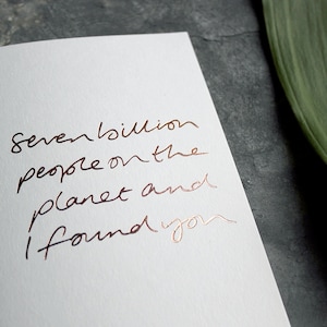Sept milliards de personnes sur la planète et je vous ai trouvé - Valentines, Anniversaire, Drôle, Amour, Rencontres, Amitié, Anniversaire Rose Gold Foil Card