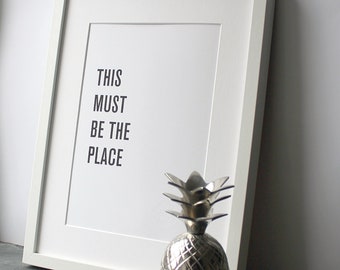 This Must Be The Place - Talking Heads - A4 Black and White Typographic Unframed Digital Print