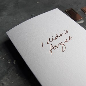 I Didn&#39;t Forget - Rose Gold Foil Birthday Card