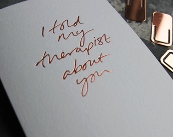 Le conté a mi terapeuta sobre ti - San Valentín, Aniversario, Amistad, Tarjeta frustrada a mano de amor
