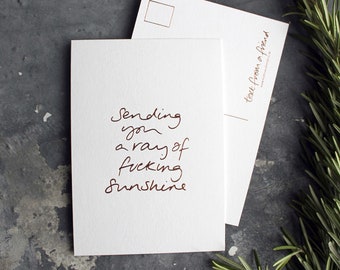 Sending You A Ray Of Fucking Sunshine - Birthday, Friendship, Divorce, Rude, Funny, Get Well Soon, Thinking Of You Rose Gold Foil Postcard