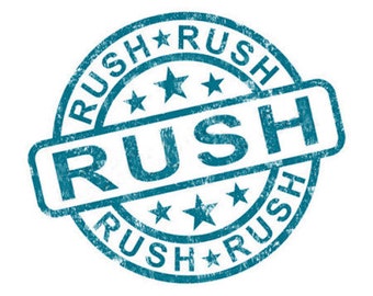 Add a Rush to my order!