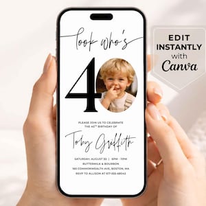 May include: A smartphone displays a birthday invitation with the text "Look who's 40". The invitation includes a photo of a child, the name "Toby Griffith", and event details. A "Edit Instantly with Canva" graphic is also present.