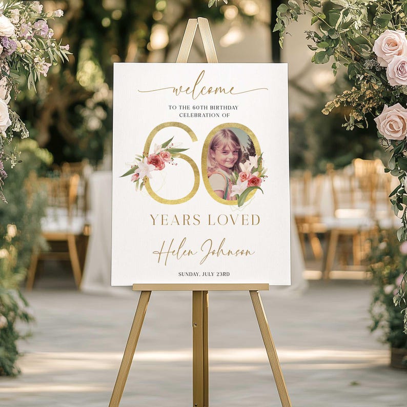 60th Birthday Welcome Sign, 60 Years Loved Sign, Floral and Gold 60th ...