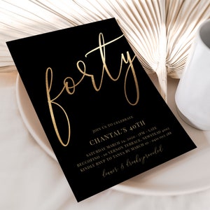 Gold Foil 40th Birthday Invite INSTANT DOWNLOAD, Simple 40th Black and Gold Invitations, Gold, Black, Calligraphy, Elegant, for Women, Men