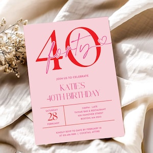 May include: A rectangular birthday invitation card with a light pink background. The text reads 40 forty, Katie's 40th Birthday, Saturday 28 February, 7:00pm - late, Thyme Bar & Restaurant, 230 Hanover Street, Boston, MA 02113, and RSVP details.
