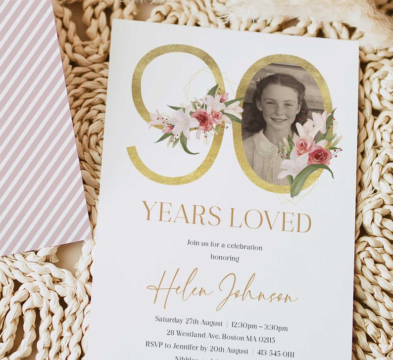 May include: A white invitation card with gold lettering and floral accents. The card reads "90 Years Loved" and includes the text "Join us for a celebration honoring Helen Johnson". The invitation details a party on Saturday, August 27th from 12:30pm to 3:30pm at 28 Westland Ave, Boston MA 02115. RSVP to Jennifer by August 20th at 413-545-0111.