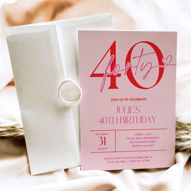 May include: A light pink birthday invitation card with bold red text reading 40 and script text reading forty, featuring details for Julie's 40th birthday on Saturday, August 31st at Thyme Bar & Restaurant in Boston, MA, paired with a white envelope.