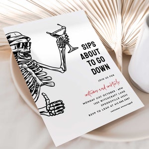 May include: Black and white illustration of a skeleton holding a martini glass. The text "Sips About To Go Down" is written in red. The text below reads "Join us for costumes and cocktails Monday 31st October 6PM 1325 Witchcraft Lane Spooksville 45233 RSVP to Leah at 615.888.5987 costumes encouraged."