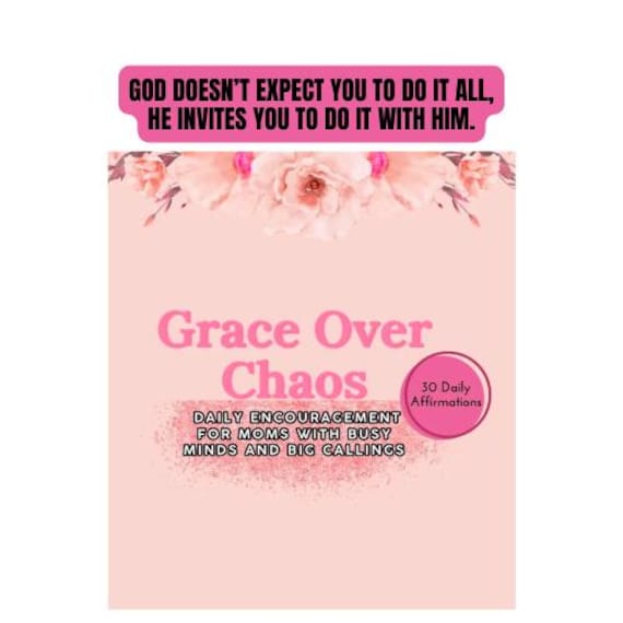 Grace Over Chaos 30- Day Affirmation ebook