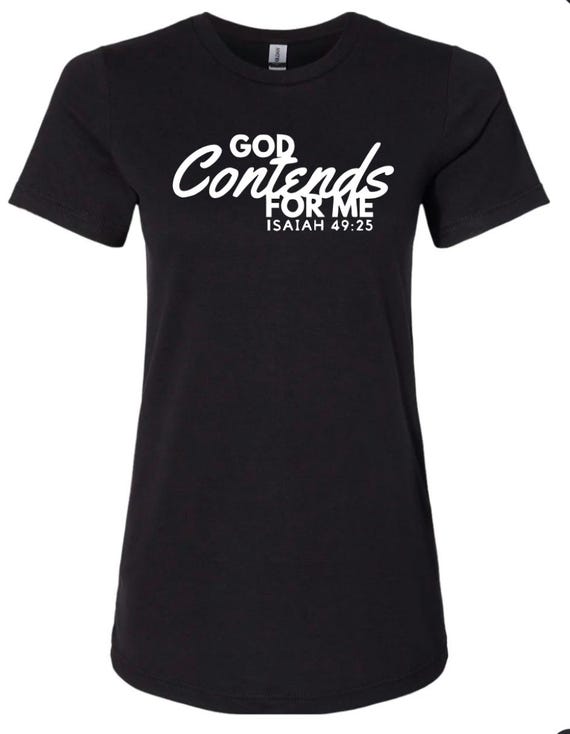 God Contends For Me T-shirt