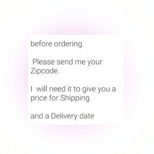 May include: Text on a white background that reads: "before ordering Please send me your Zipcode. I will need it to give you a price for Shipping and a Delivery date"