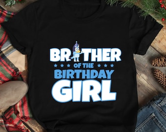 2024 Brother of birthday girl, bluey png, Blue Dog Png, Birthday Cartoon Png Bundle, Birthday Magical Sublimation, Bluey Birthday, Bluey PNG