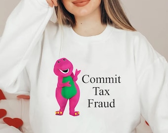 Commit Tax Fraud Png, Funny Svg, Sarcastic Png,Meme print file,gag shirt,gag gifts