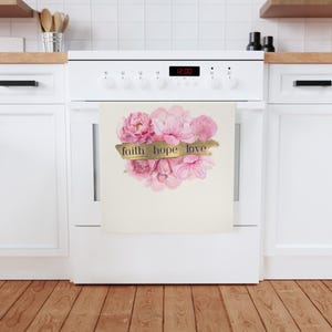 Floral Inspirational Organic Cotton Tea Towel, Kitchen Decor, Gift for Her, Home Cooking, Faith Hope Love Kitchen Towel