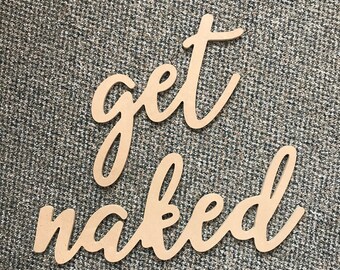 Get Naked Sign | Bathroom Signs | Bathroom Wall Decor | Bathroom Wall Art | Funny Bathroom Art | Bathroom Decor | Funny Bathroom Sign | Sign