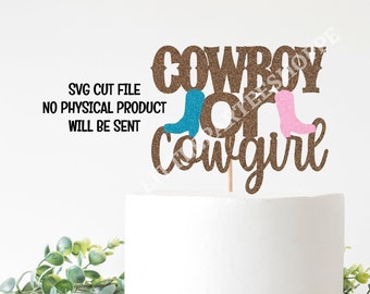 Cowboy or Cowgirl SVG Cake Topper Cut File Gender Reveal Country Boots or Bows Decorations Baby Shower He or She Rodeo