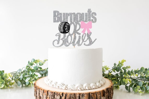 Burnouts Or Bows Cake Topper Burnouts Or Bows Gender Reveal Etsy