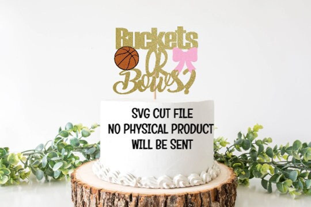 Buckets or Bows Cake Topper SVG Cut File Basketball Gender Etsy